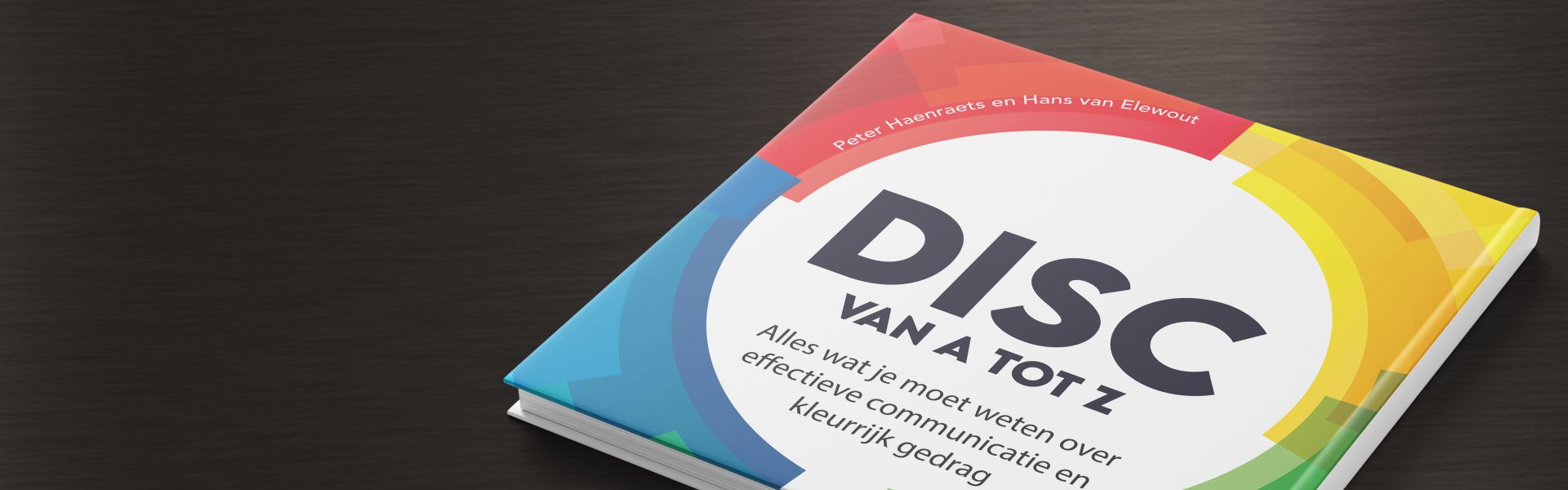 DISC van A tot Z: effectieve communicatie voor een succesvol team